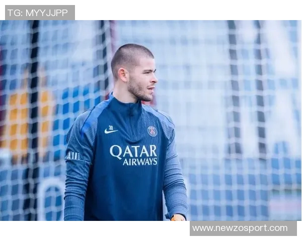 舍瓦利耶自信提升期待为巴黎贡献更多精彩表现